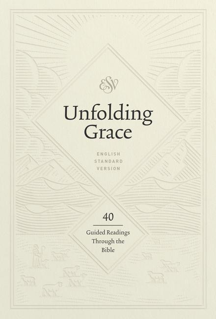 Cover: 9781433569494 | Unfolding Grace | 40 Guided Readings through the Bible | Peter Voth