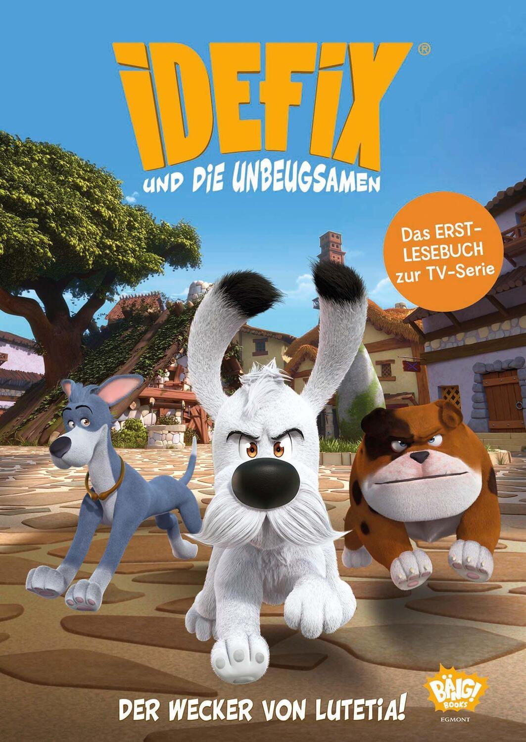 Cover: 9783770407316 | Idefix und die Unbeugsamen - Der Wecker von Lutetia - Erstlesebuch...