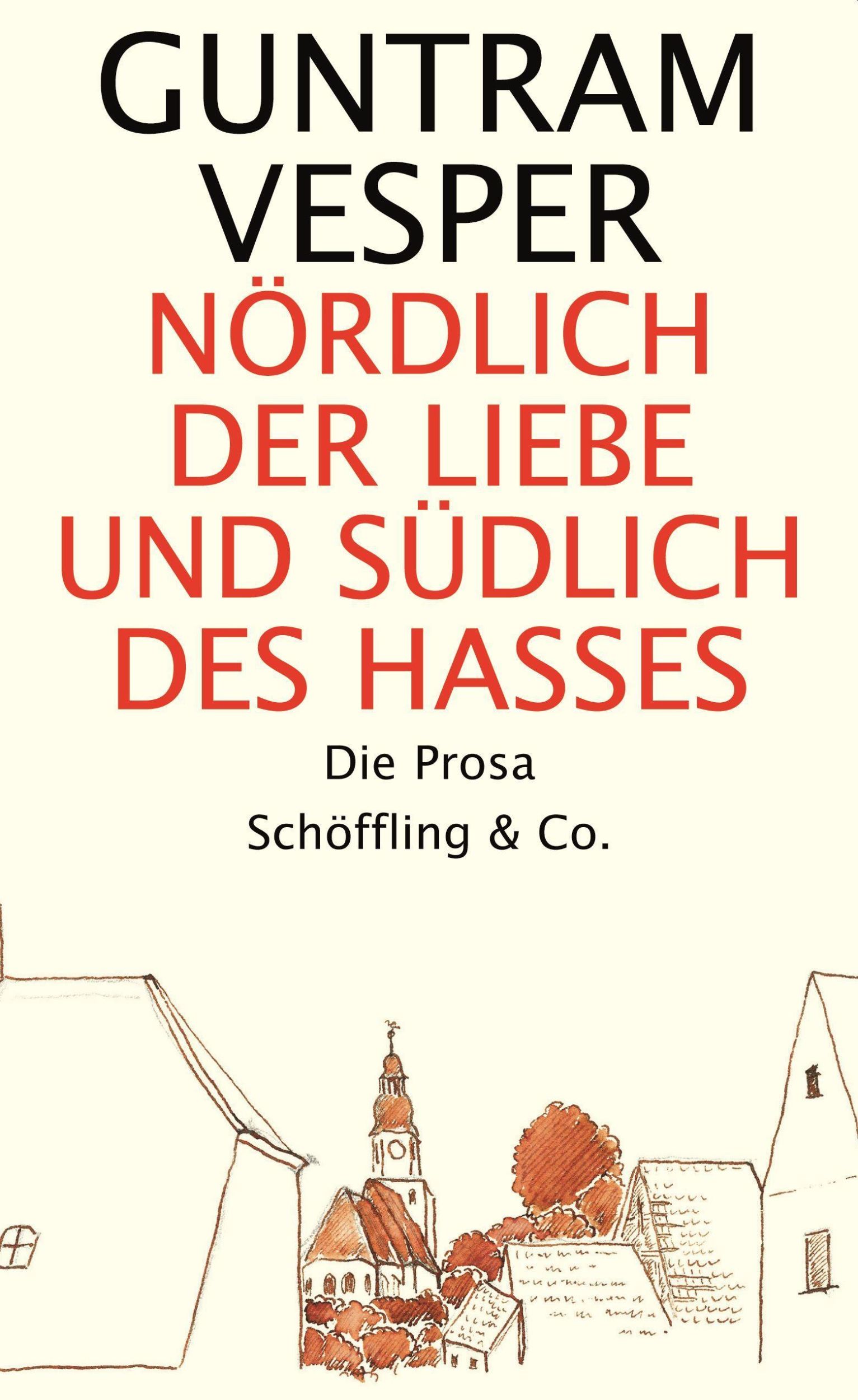 Cover: 9783895616341 | Nördlich der Liebe und südlich des Hasses | Die Prosa | Guntram Vesper