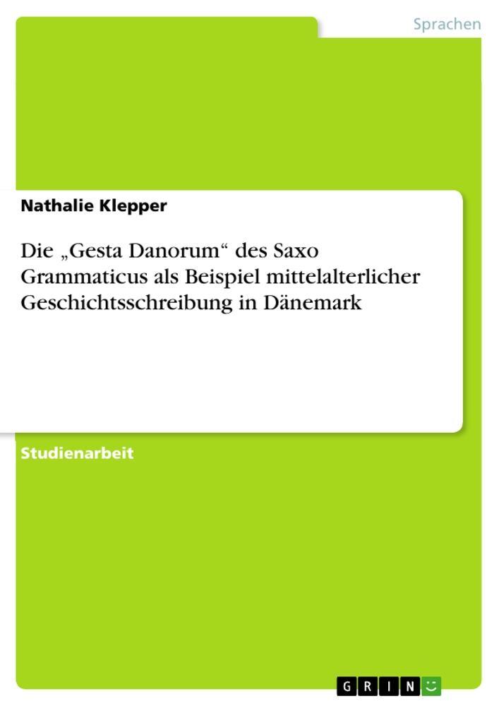 Cover: 9783640147540 | Die ¿Gesta Danorum¿ des Saxo Grammaticus als Beispiel...