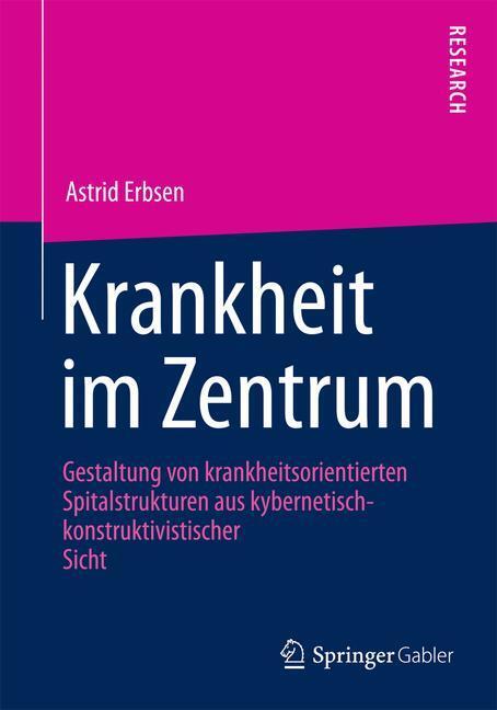 Cover: 9783658004361 | Krankheit im Zentrum | Astrid Erbsen | Taschenbuch | Paperback | 2012