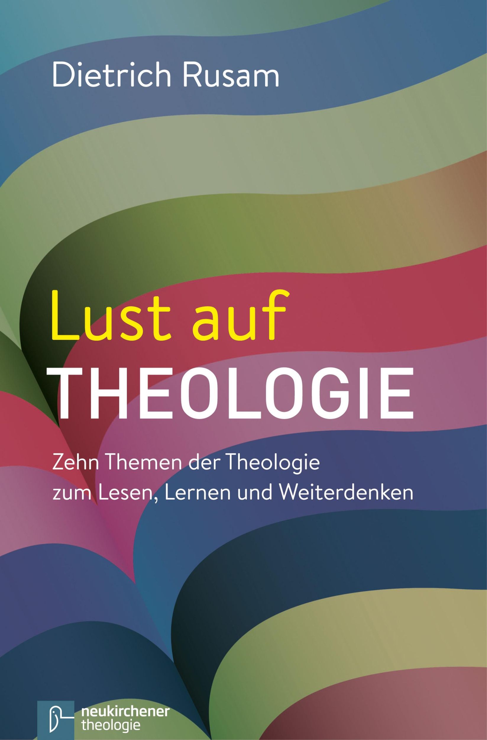 Cover: 9783788728984 | Lust auf Theologie | Dietrich Rusam | Taschenbuch | 199 S. | Deutsch