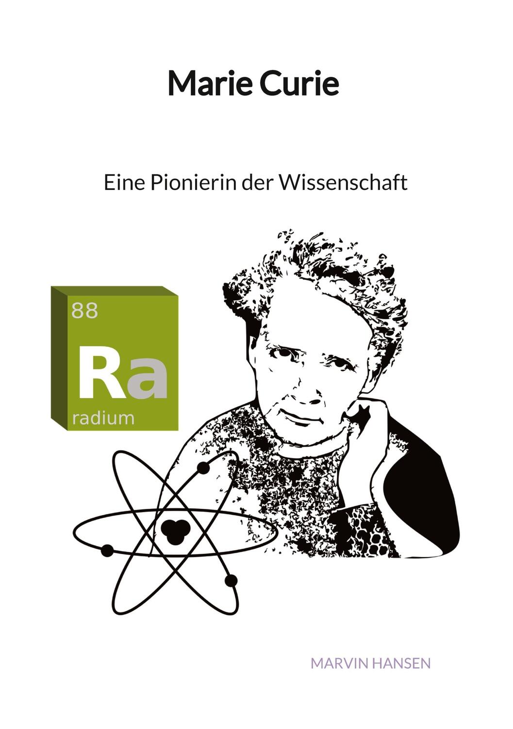 Cover: 9783347998230 | Marie Curie - Eine Pionierin der Wissenschaft | Marvin Hansen | Buch