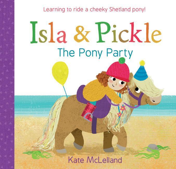 Cover: 9781782505914 | Isla and Pickle: The Pony Party | Kate McLelland | Taschenbuch | 2019