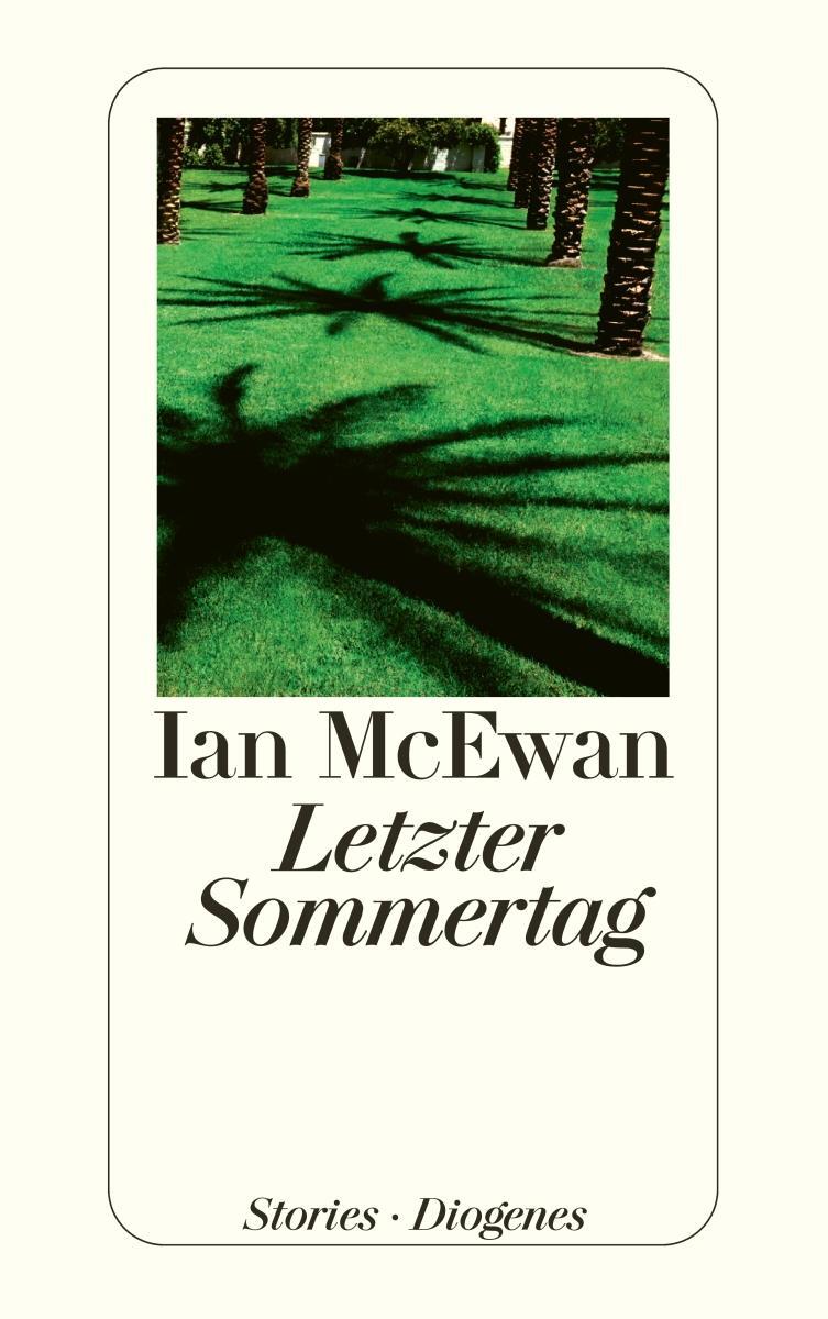 Cover: 9783257240139 | Letzter Sommertag | Ian McEwan | Taschenbuch | Diogenes Taschenbücher