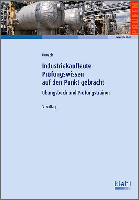 Cover: 9783470544137 | Industriekaufleute - Prüfungswissen auf den Punkt gebracht | Bensch