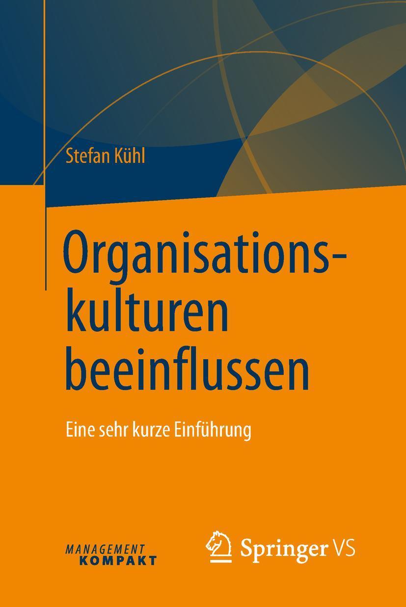 Cover: 9783658201968 | Organisationskulturen beeinflussen | Eine sehr kurze Einführung | Kühl