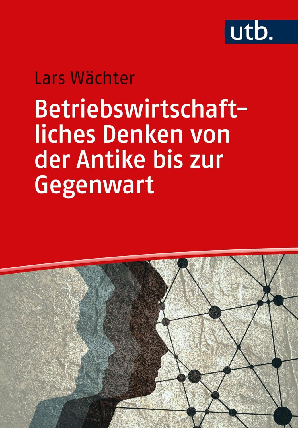 Cover: 9783825262914 | Betriebswirtschaftliches Denken von der Antike bis zur Gegenwart