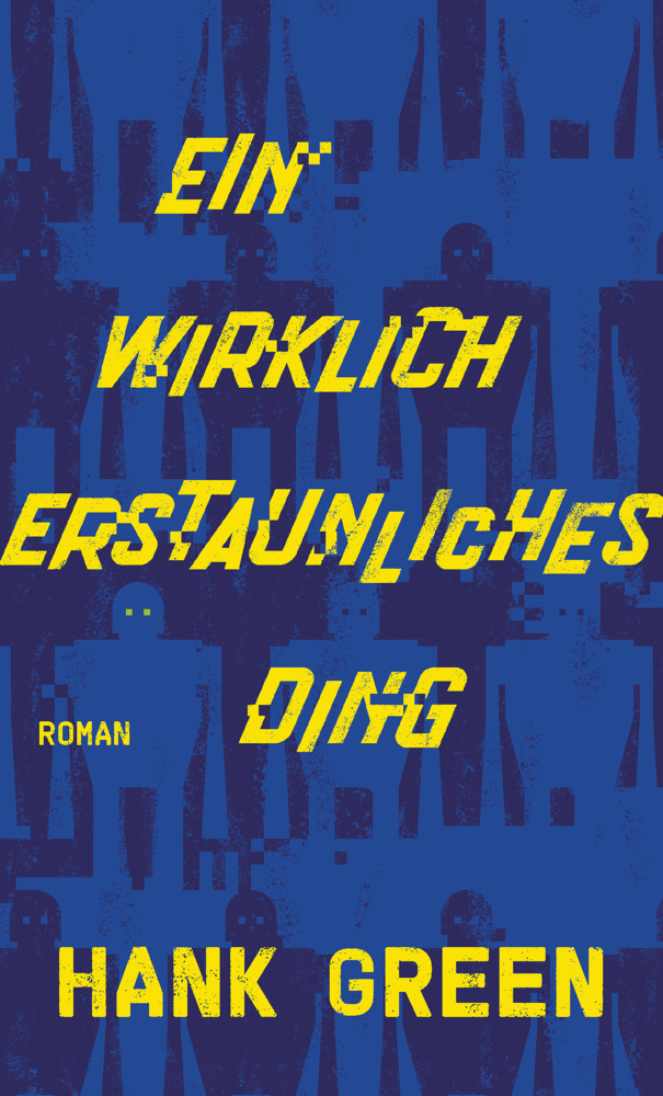 Cover: 9783423790406 | Ein wirklich erstaunliches Ding | Roman | Hank Green | Buch | 448 S.