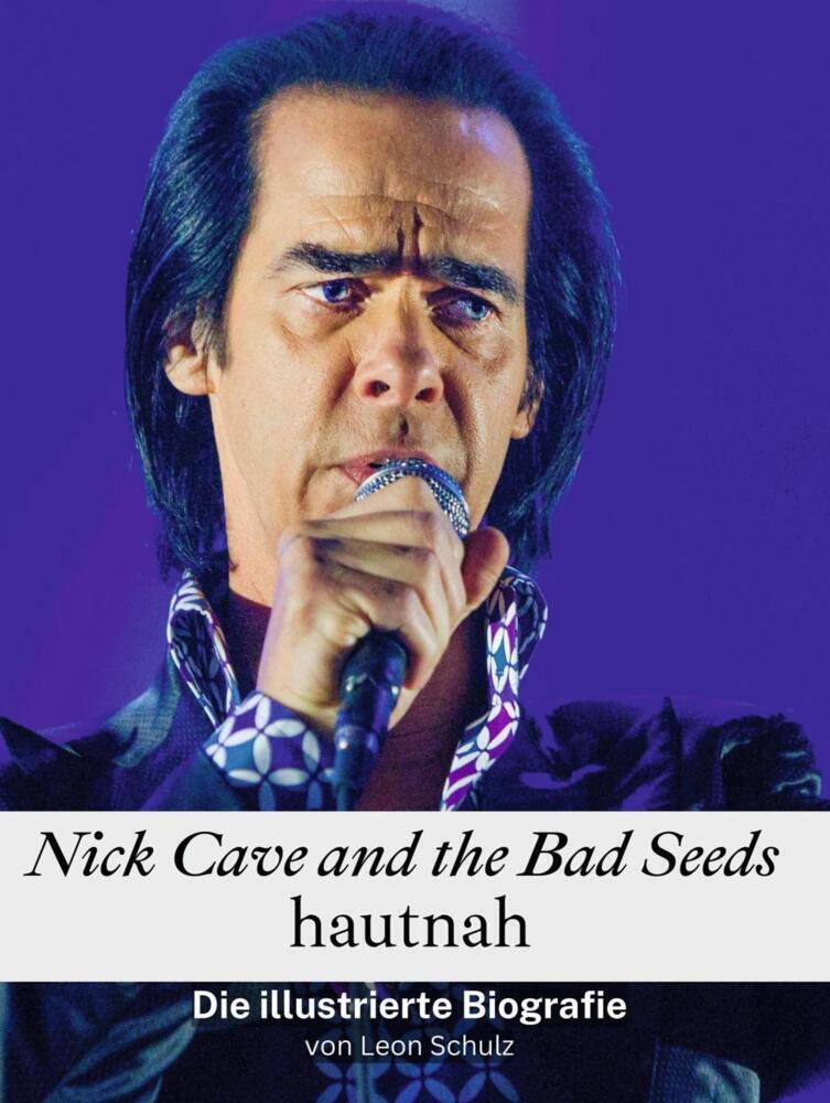 Cover: 9783759104588 | Nick Cave and the Bad Seeds hautnah - Komplett in Farbe | Leon Schulz