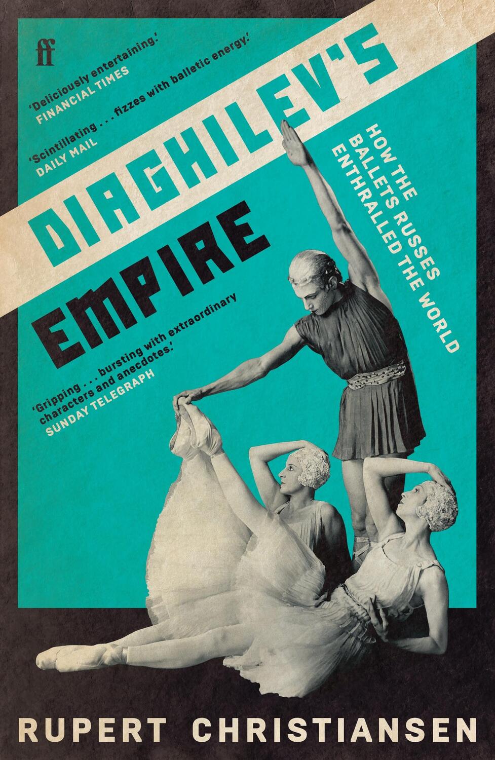 Cover: 9780571348022 | Diaghilev's Empire | How the Ballets Russes Enthralled the World