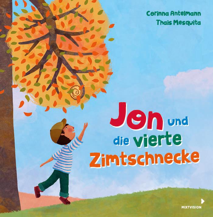 Cover: 9783958541795 | Jon und die vierte Zimtschnecke | Corinna Antelmann | Buch | 32 S.