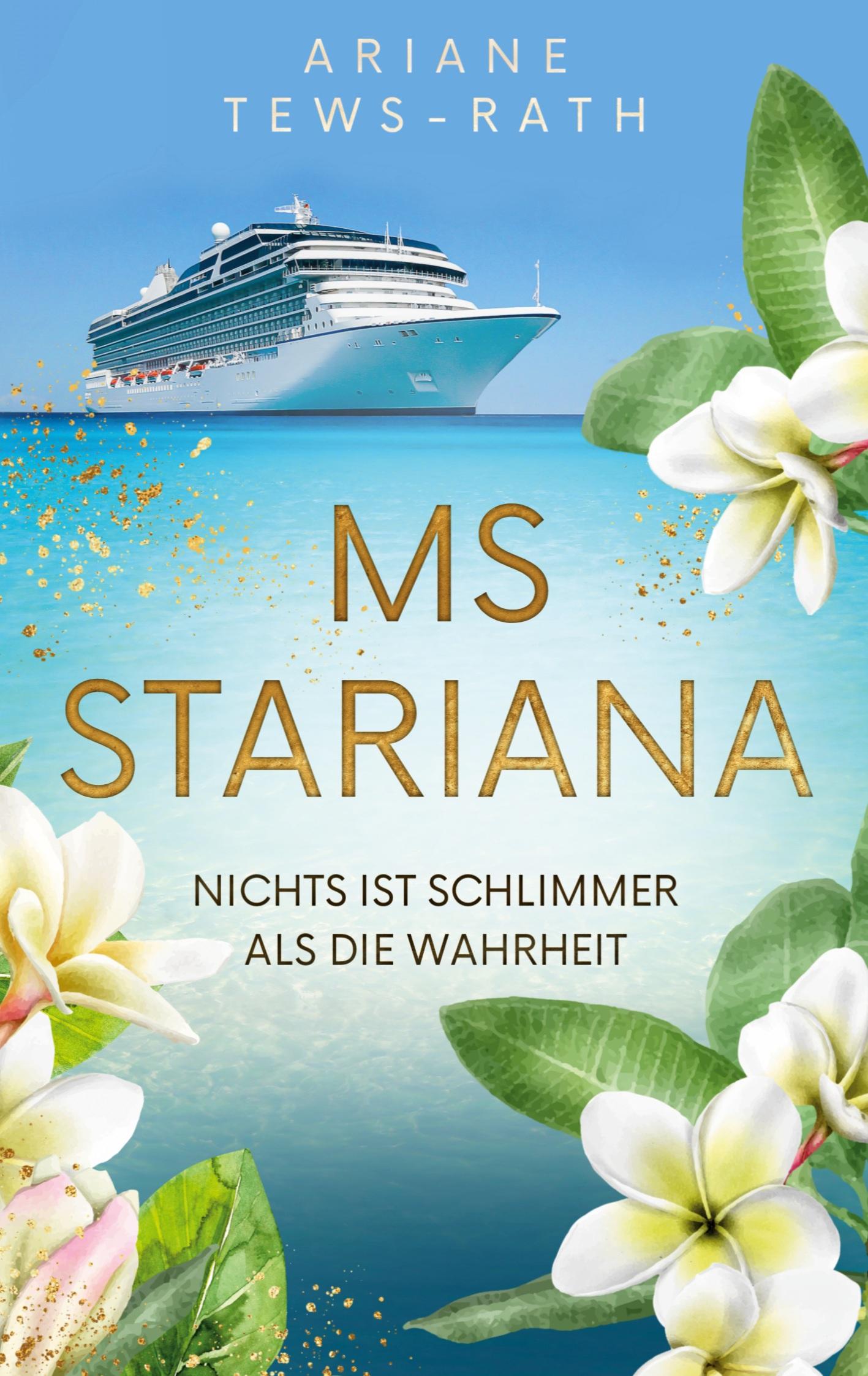 Cover: 9783758383540 | MS Stariana | Nichts ist schlimmer als die Wahrheit | Ariane Tews-Rath