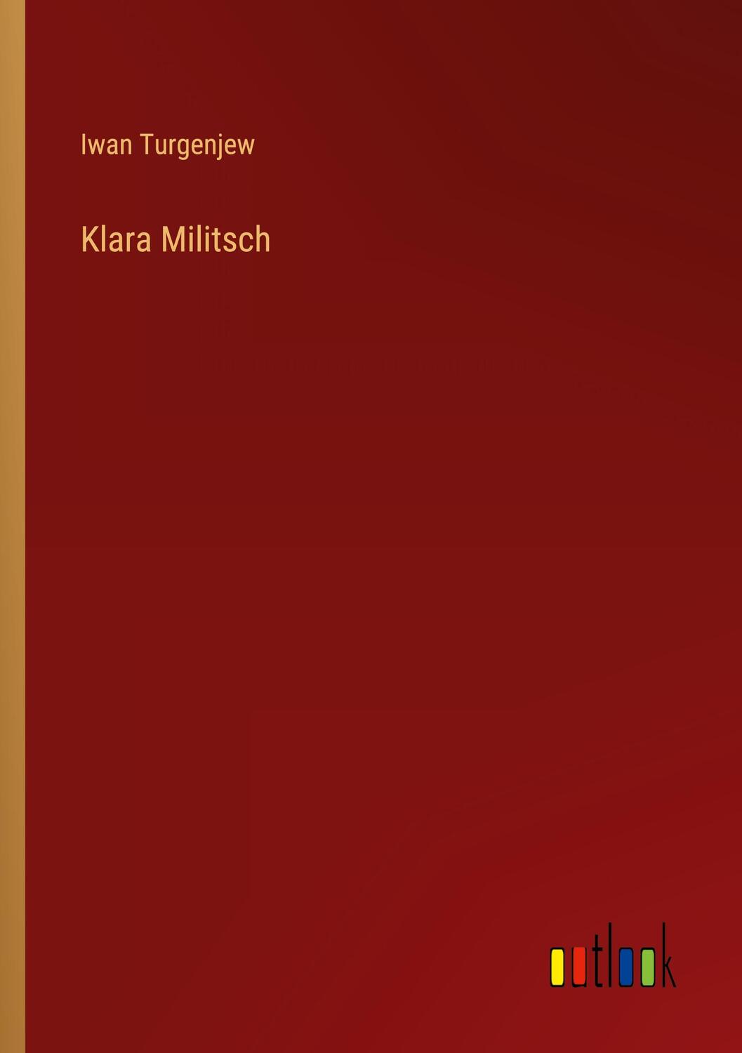 Cover: 9783368270827 | Klara Militsch | Iwan Turgenjew | Taschenbuch | Paperback | 56 S.