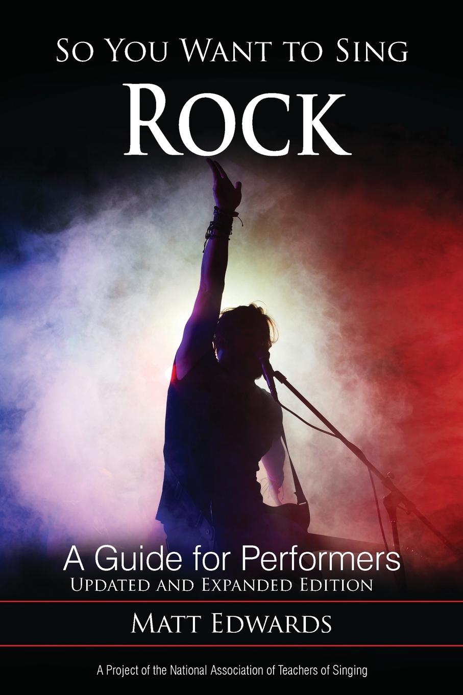 Cover: 9781538185711 | So You Want to Sing Rock | A Guide for Performers | Matt Edwards