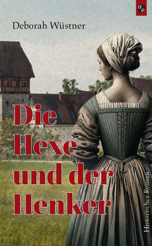 Cover: 9783810703873 | Die Hexe und der Henker | Deborah Wüstner | Taschenbuch | 280 S.