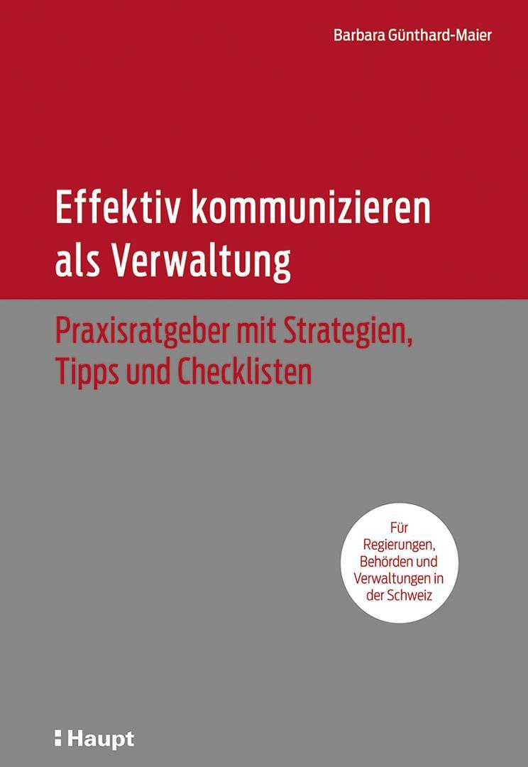 Cover: 9783258083872 | Effektiv kommunizieren als Verwaltung | Barbara Günthard-Maier | Buch