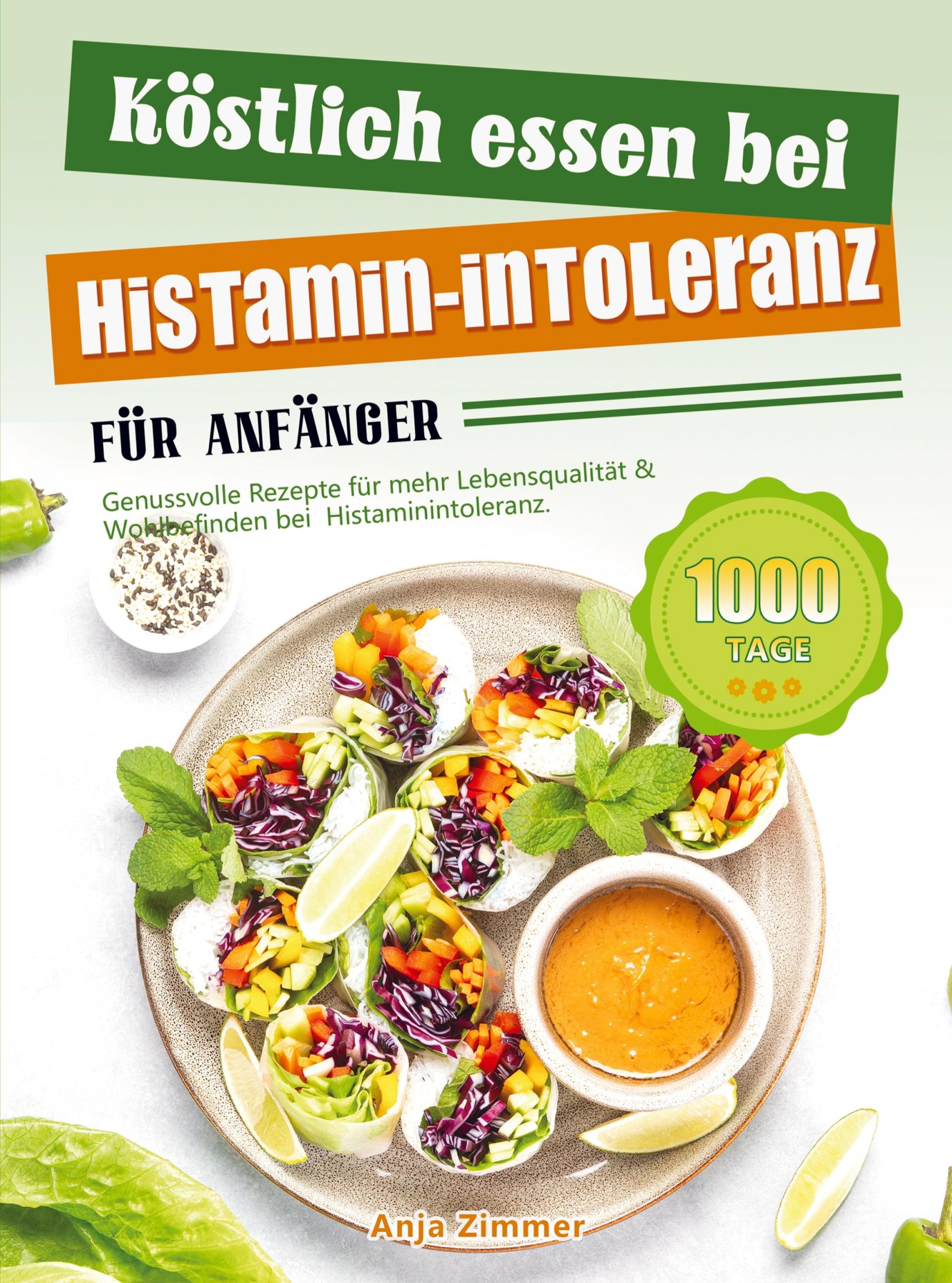 Cover: 9789403704081 | Köstlich essen bei Histamin-Intoleranz für Anfänger | Anja Zimmer