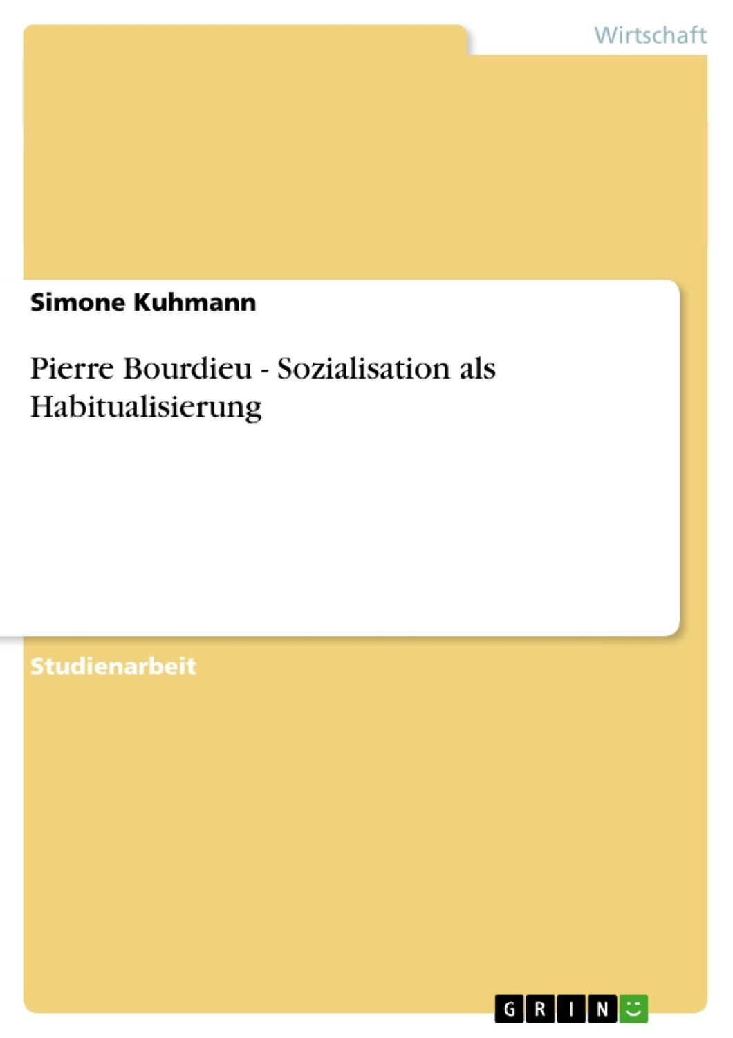 Cover: 9783640379552 | Pierre Bourdieu - Sozialisation als Habitualisierung | Simone Kuhmann