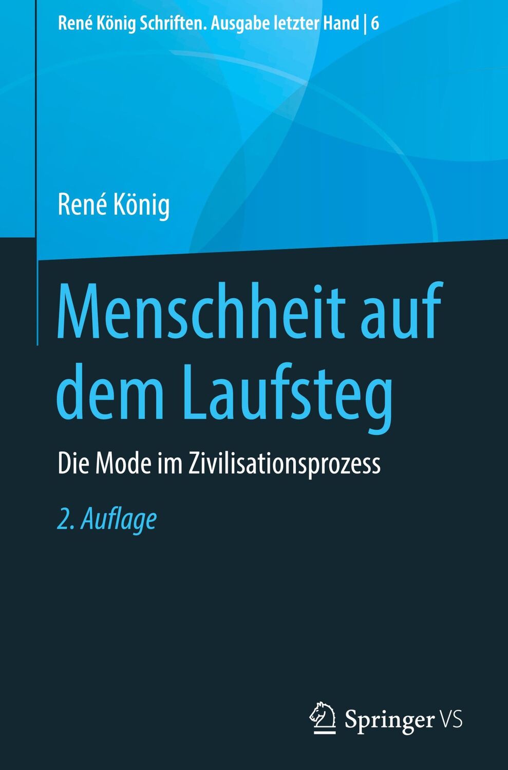 Cover: 9783658282264 | Menschheit auf dem Laufsteg | Die Mode im Zivilisationsprozess | König