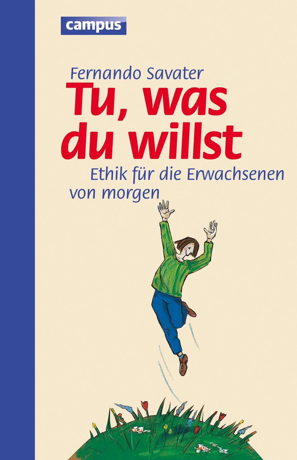 Cover: 9783593384191 | Tu was du willst | Ethik für die Erwachsenen von morgen | Savater