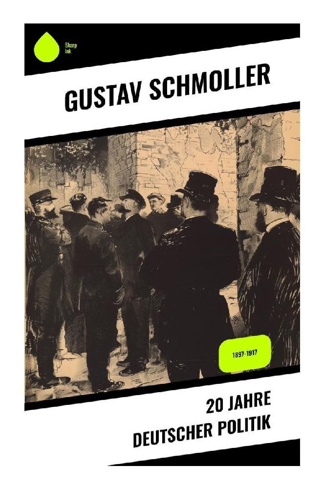 Cover: 9788028375768 | 20 Jahre Deutscher Politik | 1897-1917 | Gustav Schmoller | Buch