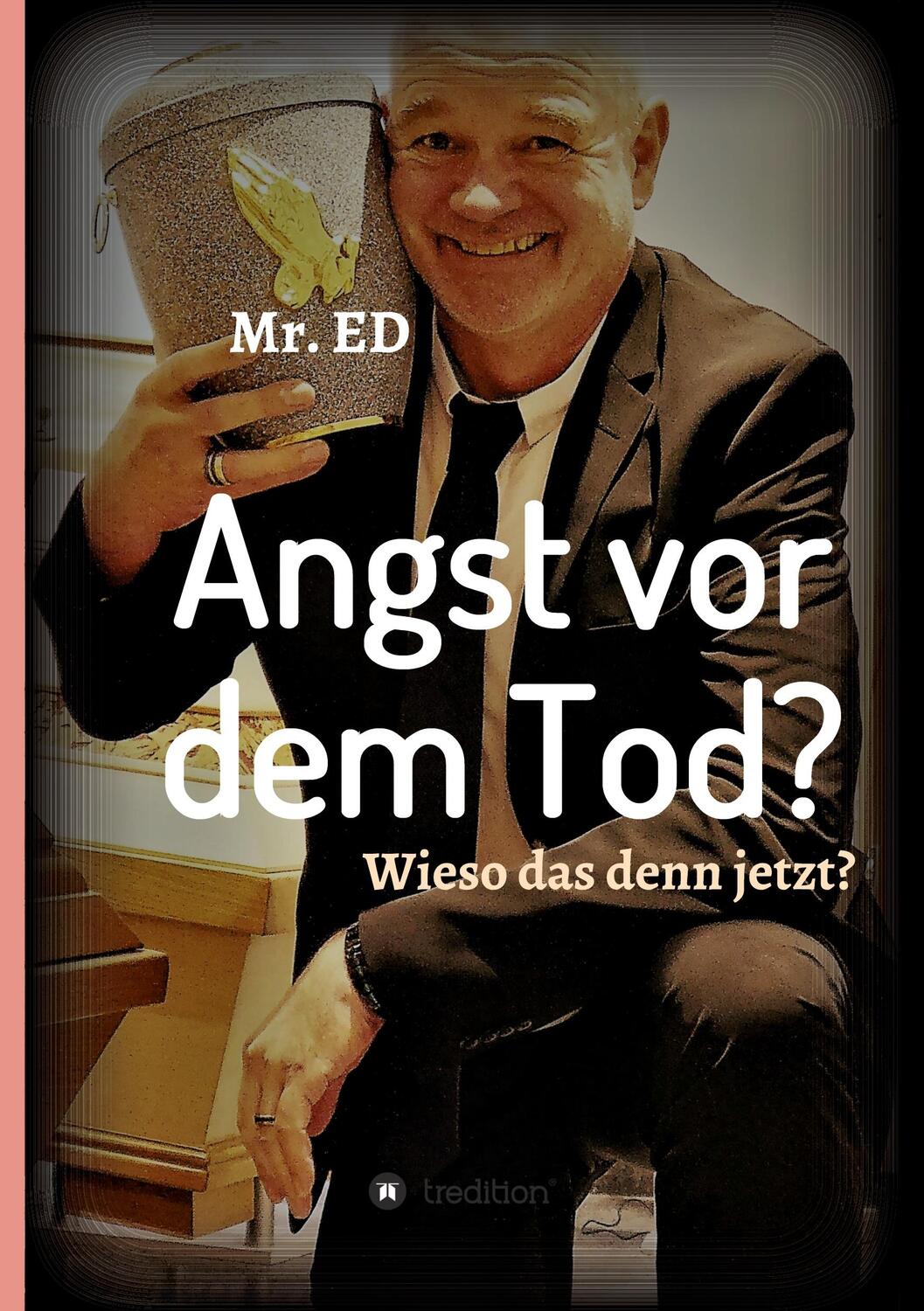 Cover: 9783347275423 | Angst vor dem Tod? Wieso das denn jetzt? | Ich geh schon mal vor!