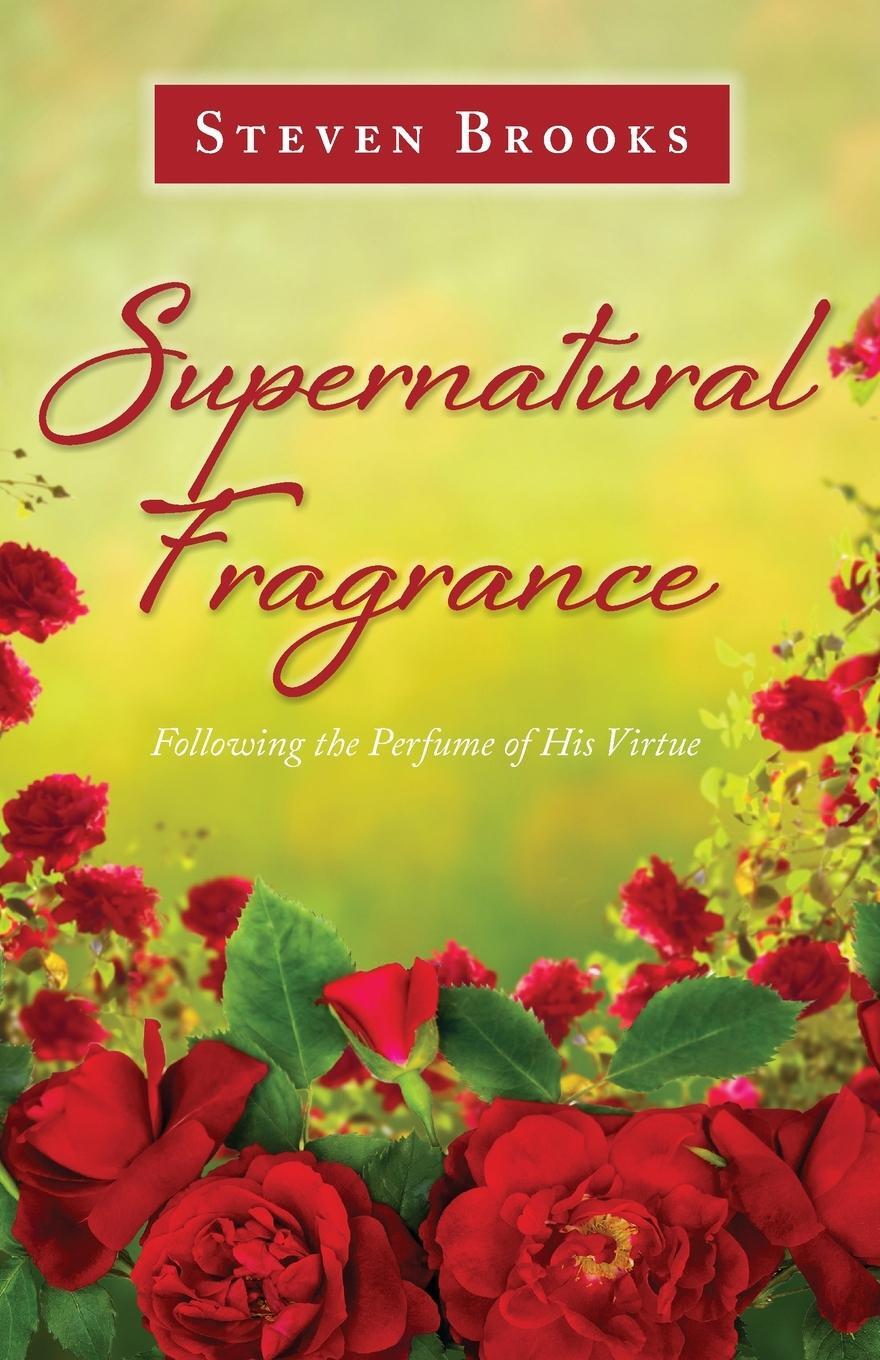 Cover: 9781637694862 | Supernatural Fragrance | Following the Perfume of His Virtue | Brooks