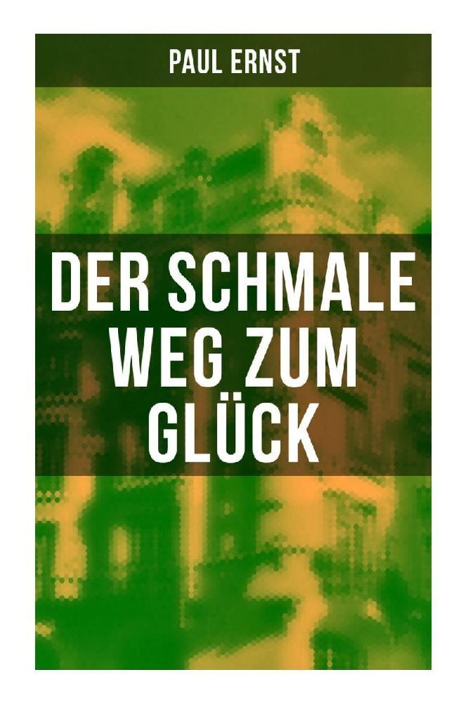 Cover: 9788027258505 | Der schmale Weg zum Glück | Autobiografischer Roman | Paul Ernst