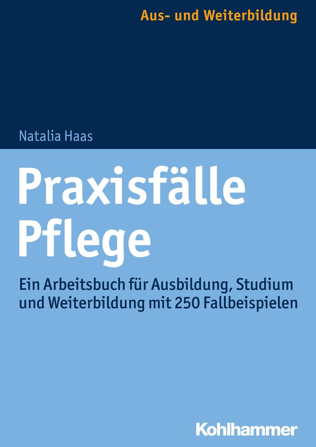 Cover: 9783170326774 | Praxisfälle Pflege | Natalia Haas | Taschenbuch | 295 S. | Deutsch