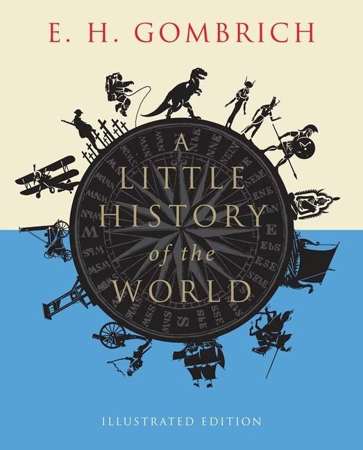 Cover: 9780300197181 | A Little History of the World - Illustrated Edition | Gombrich | Buch