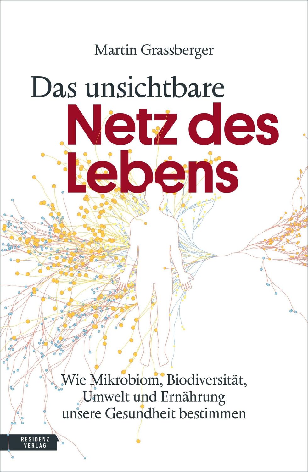 Cover: 9783701735358 | Das unsichtbare Netz des Lebens | Martin Grassberger | Buch | 448 S.