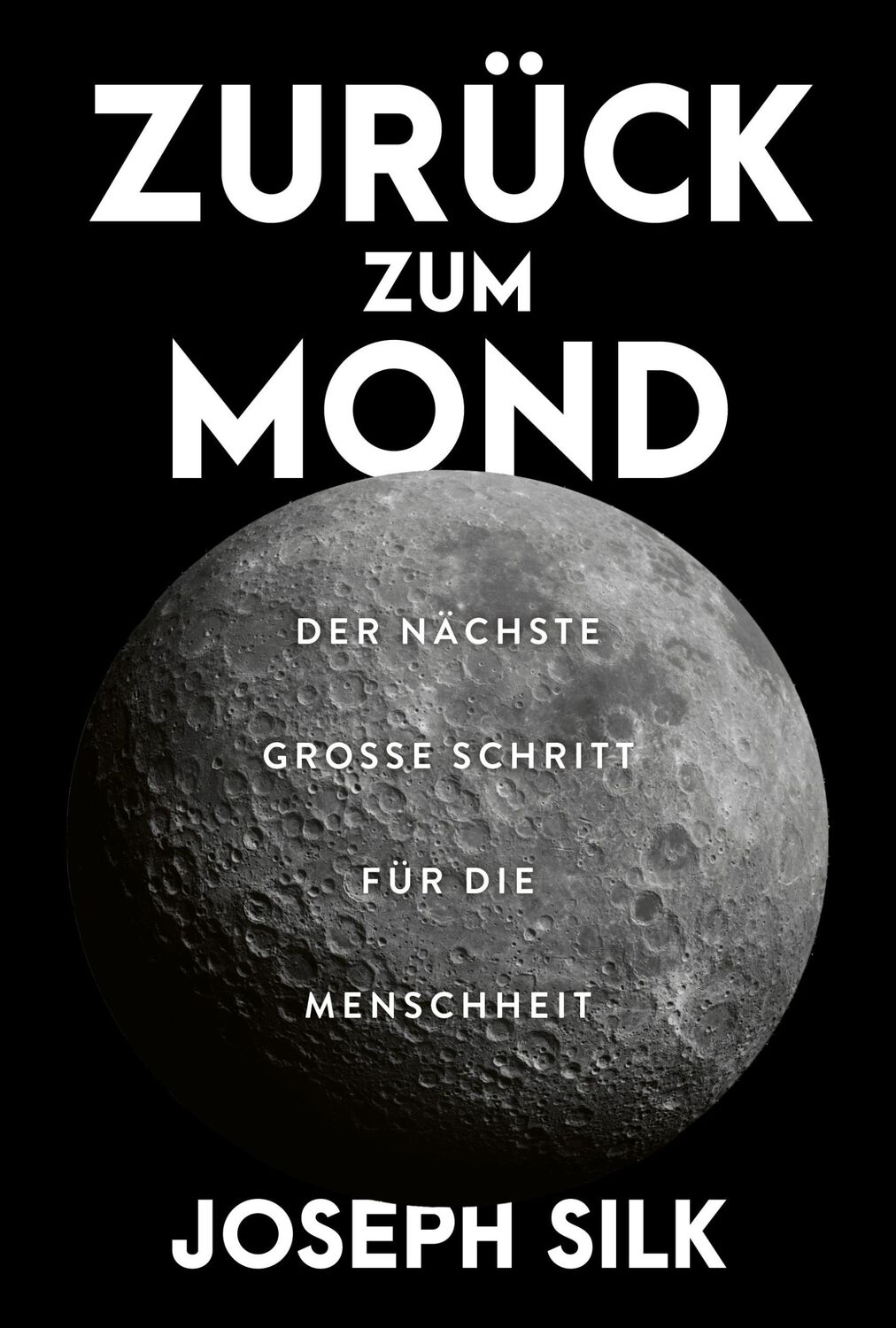 Cover: 9783959726757 | Zurück zum Mond | Der nächste große Schritt für die Menschheit | Silk