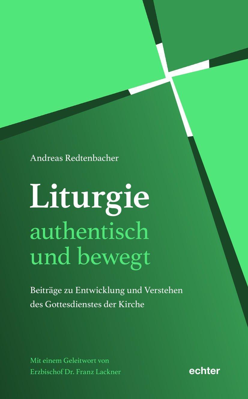 Cover: 9783429059736 | Liturgie - authentisch und bewegt. | Andreas Redtenbacher | Buch