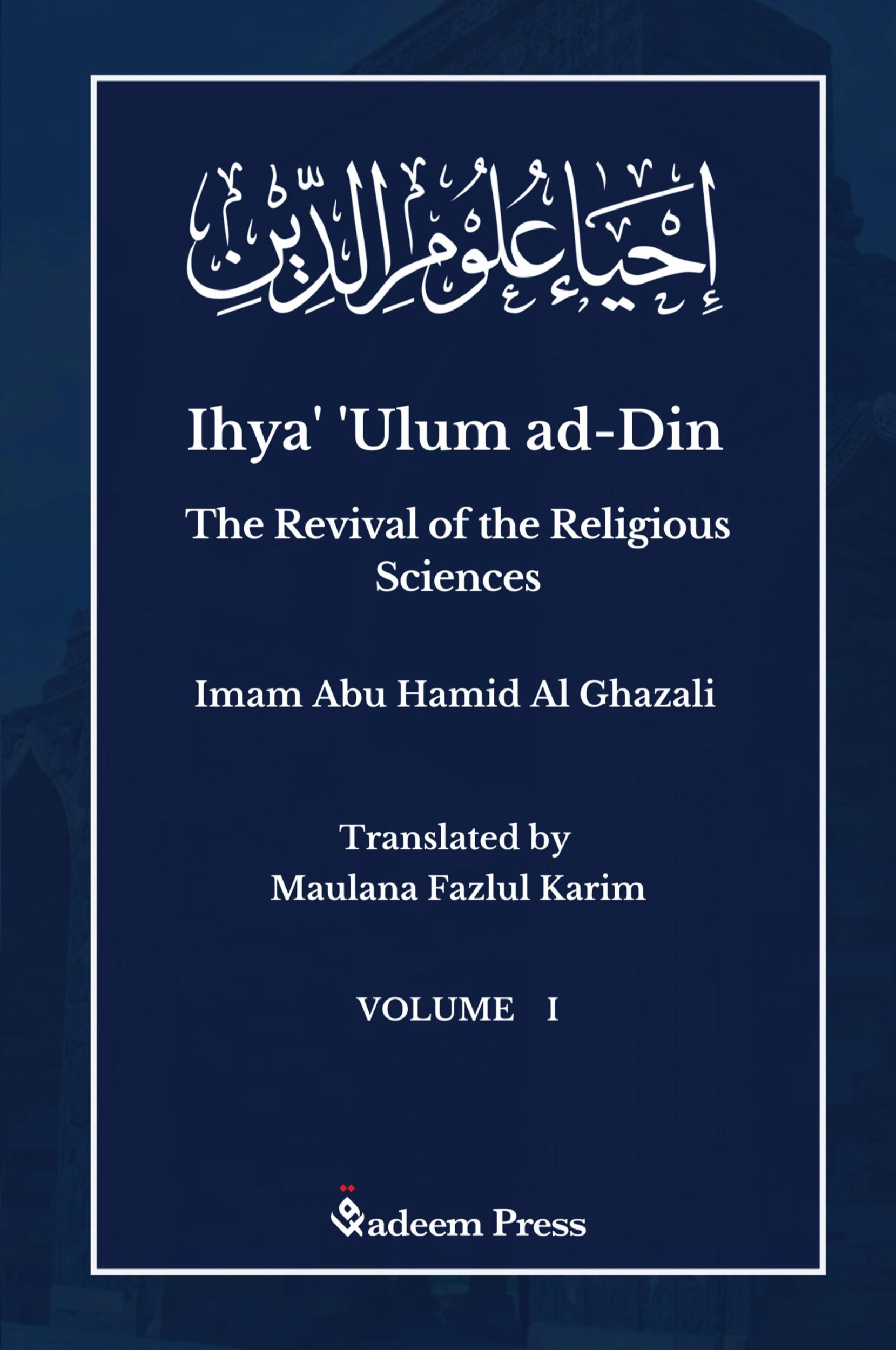 Cover: 9789390804931 | Ihya' 'Ulum al-Din - The Revival of the Religious Sciences - Vol 1