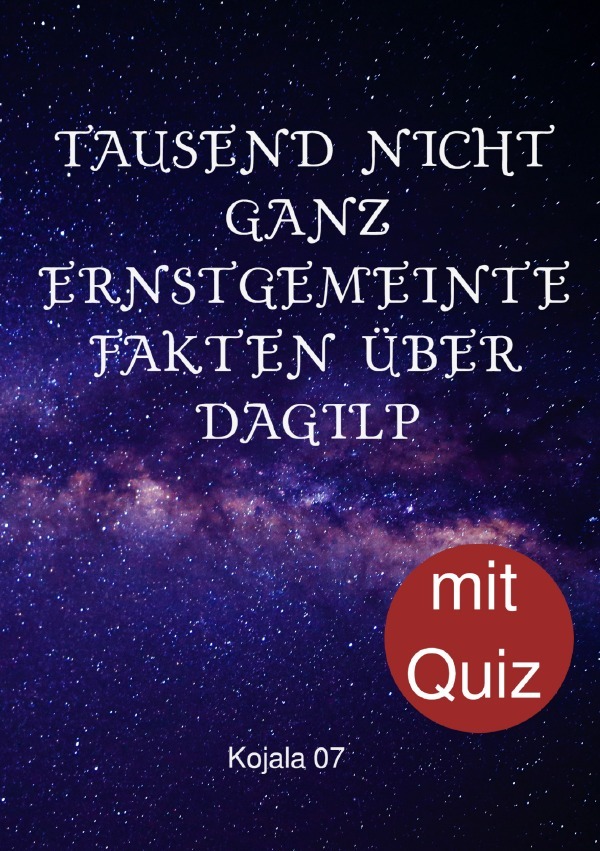 Cover: 9783759849229 | Tausend nicht ganz ernstgemeinte Fakten über DaGiLP | Kojala 07 | Buch