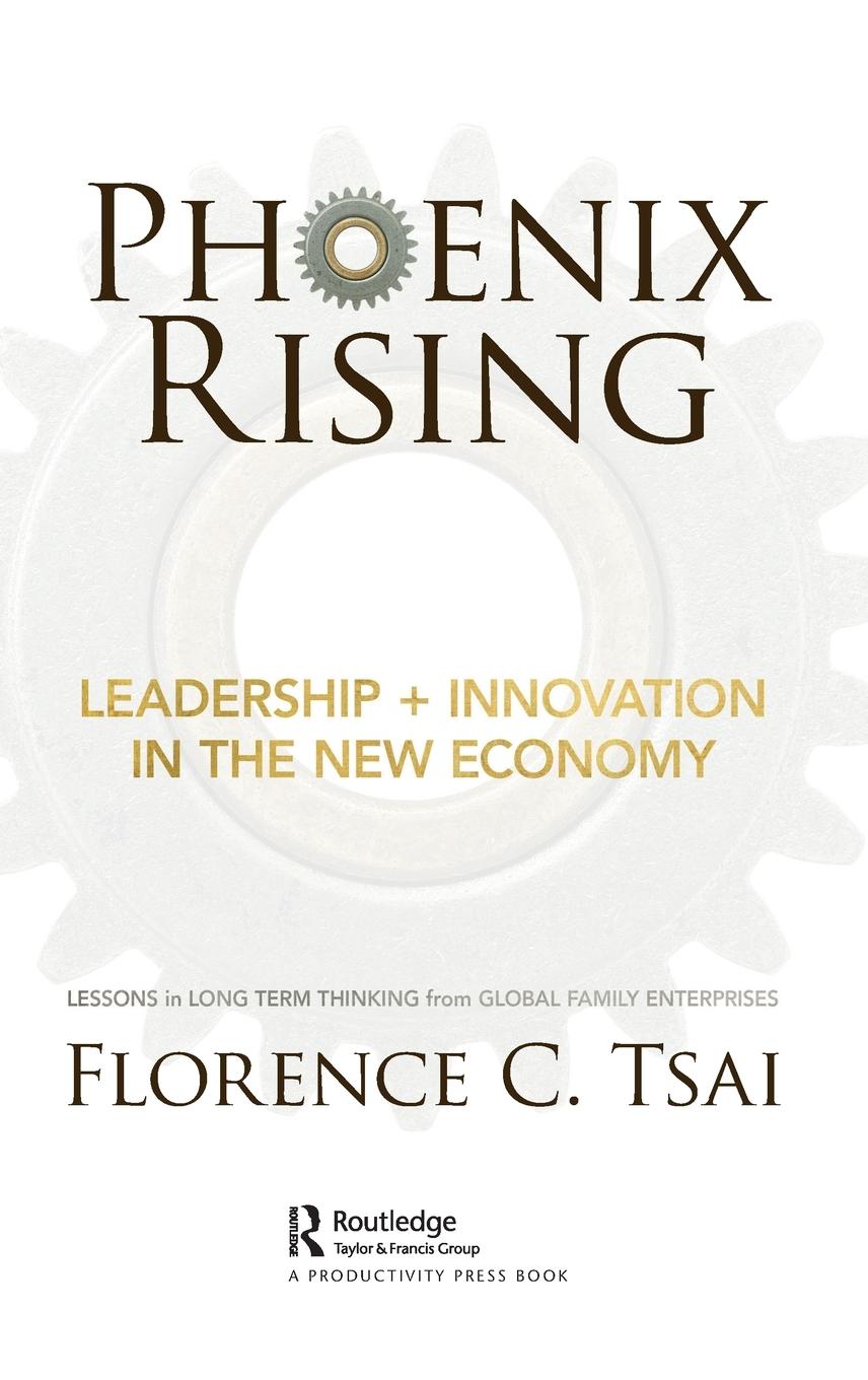 Cover: 9781138346680 | Phoenix Rising - Leadership + Innovation in the New Economy | Tsai