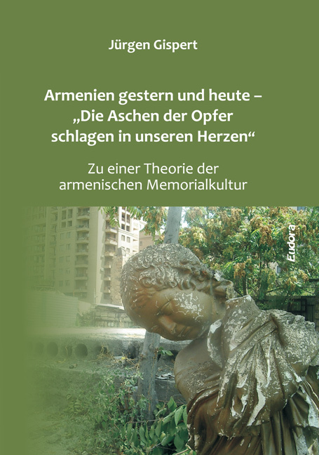 Cover: 9783938533772 | Armenien gestern und heute - "Die Aschen der Opfer schlagen in...