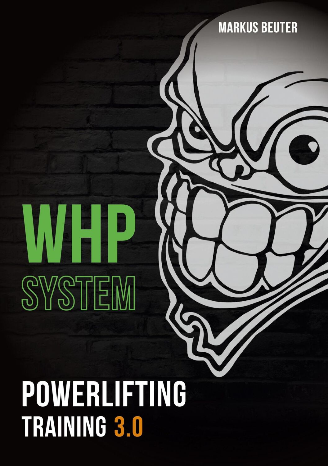 Cover: 9783759766472 | WHP System | Powerlifting Training 3.0 | Markus Beuter | Taschenbuch