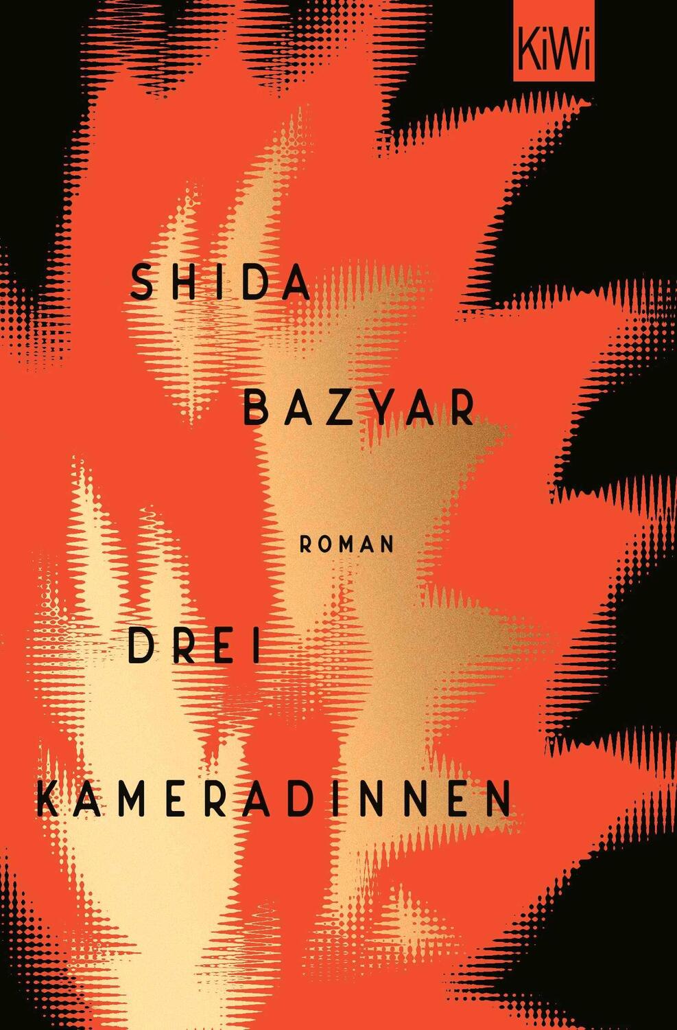 Cover: 9783462003543 | Drei Kameradinnen | Roman | Shida Bazyar | Taschenbuch | 352 S. | 2022