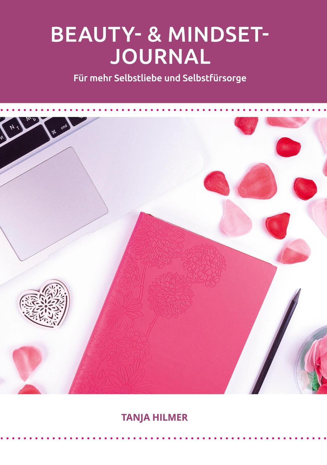 Cover: 9783753462479 | Beauty- &amp; Mindset-Journal | Für mehr Selbstliebe und Selbstfürsorge