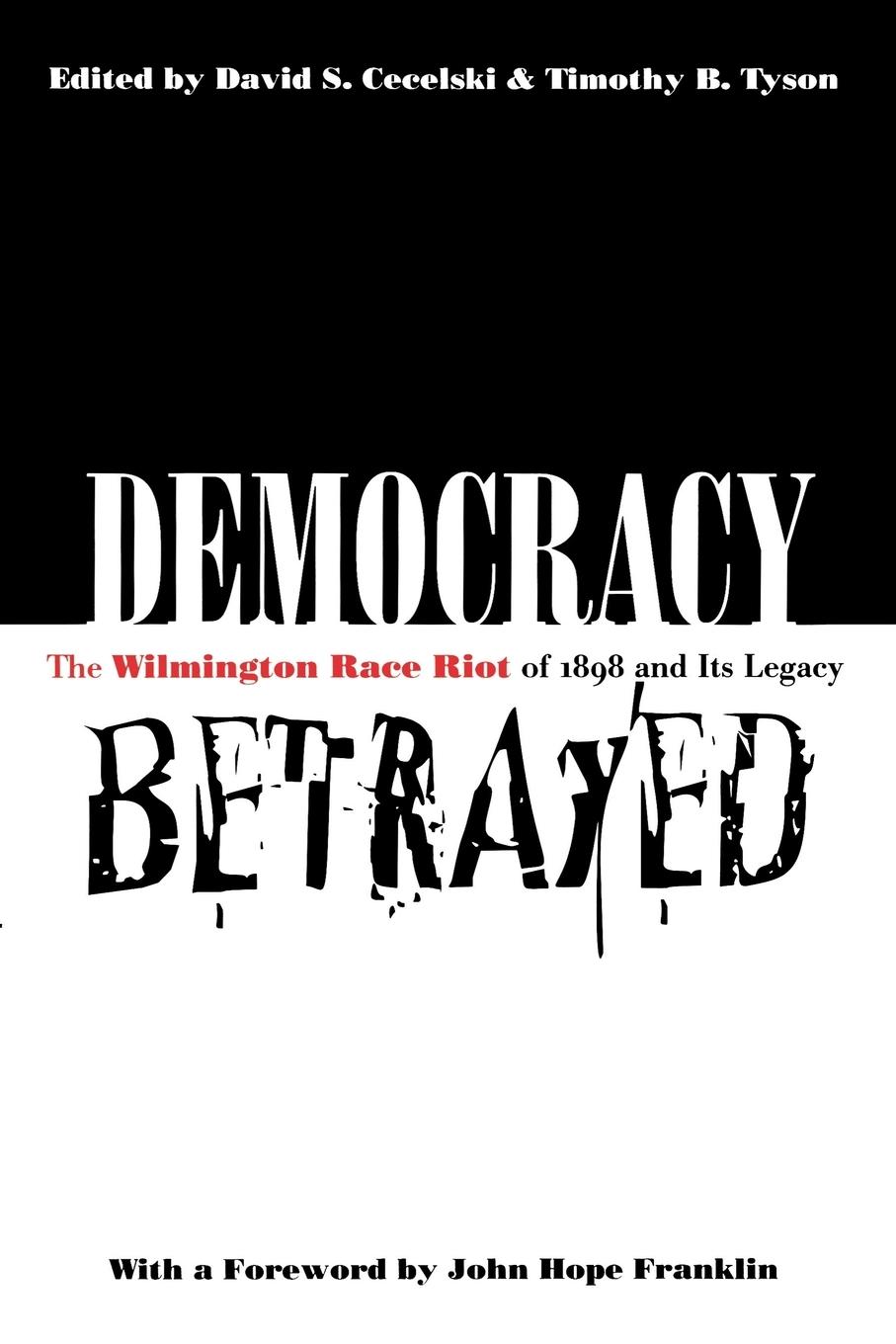 Cover: 9780807847558 | Democracy Betrayed | The Wilmington Race Riot of 1898 and Its Legacy