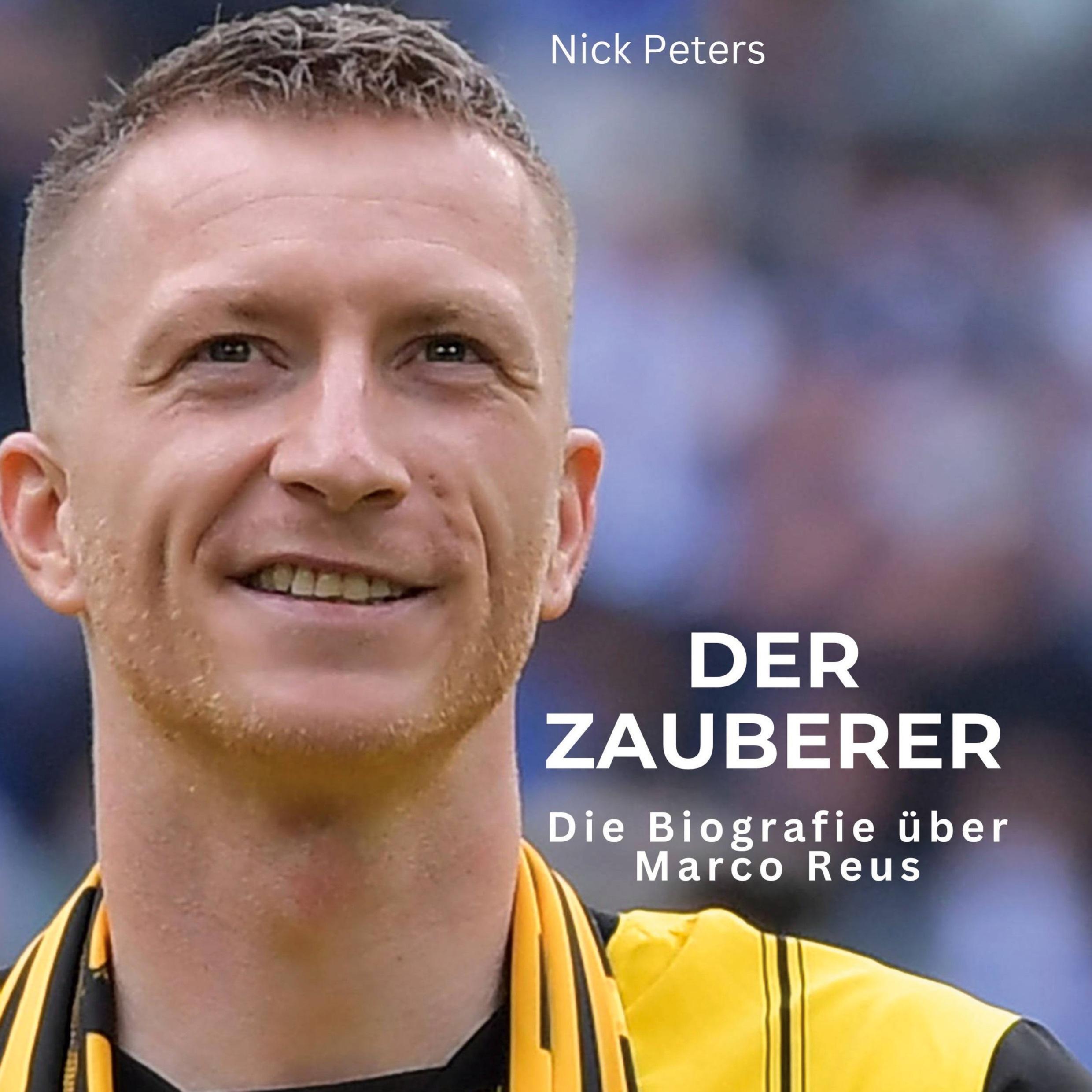 Cover: 9783750568327 | Der Zauberer | Die Biografie über Marco Reus | Nick Peters | Buch