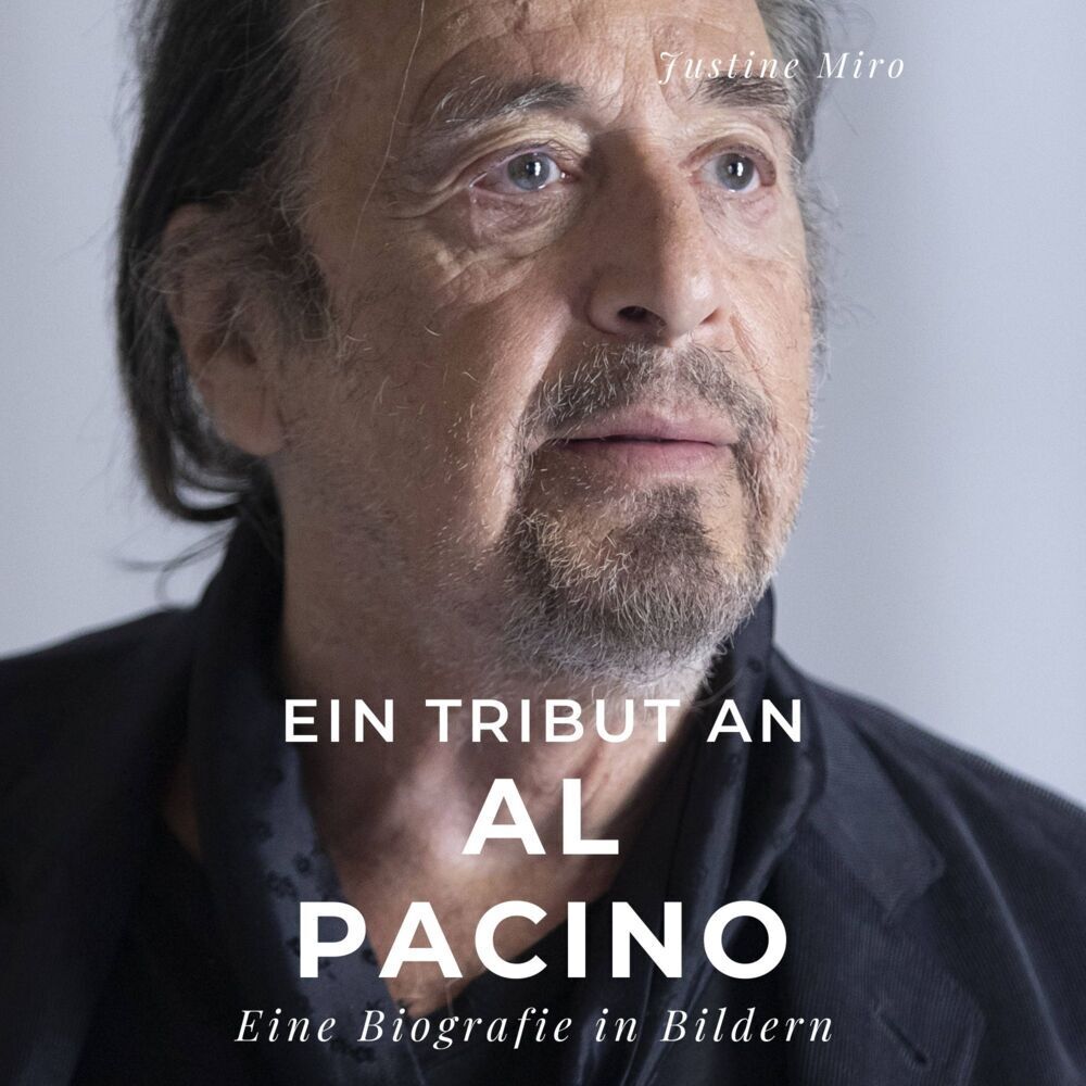 Cover: 9783750518247 | Ein Tribut an Al Pacino | Eine Biografie in Bildern | Justin Miro