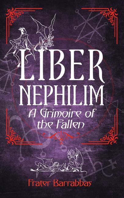 Cover: 9781959883555 | Liber Nephilim | A Grimoire of Fallen Angels | Frater Barrabbas | Buch