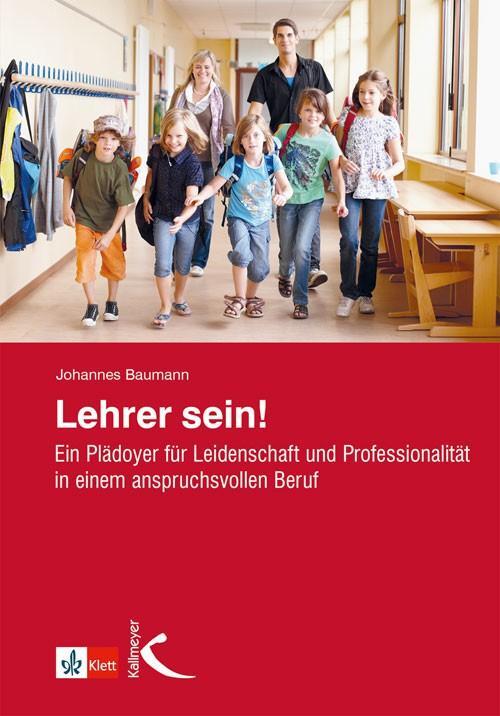 Cover: 9783772711282 | Lehrer sein! | Johannes Baumann | Taschenbuch | 176 S. | Deutsch