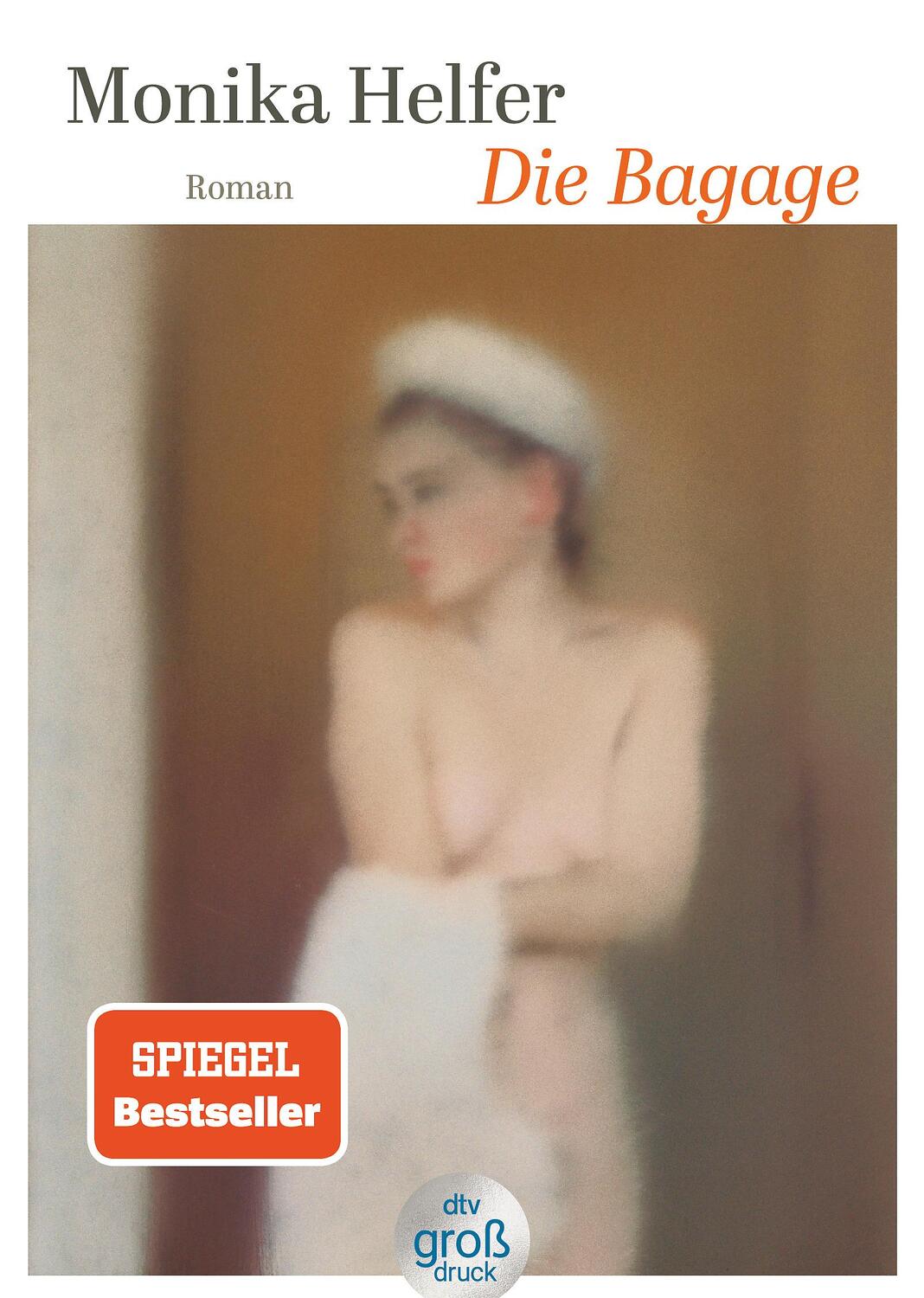 Cover: 9783423254472 | Die Bagage | Monika Helfer | Taschenbuch | dtv- Großdruck | 208 S.