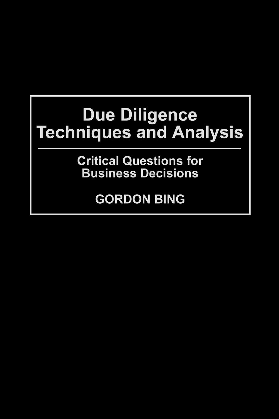 Cover: 9780313361036 | Due Diligence Techniques and Analysis | Gordon Bing | Taschenbuch