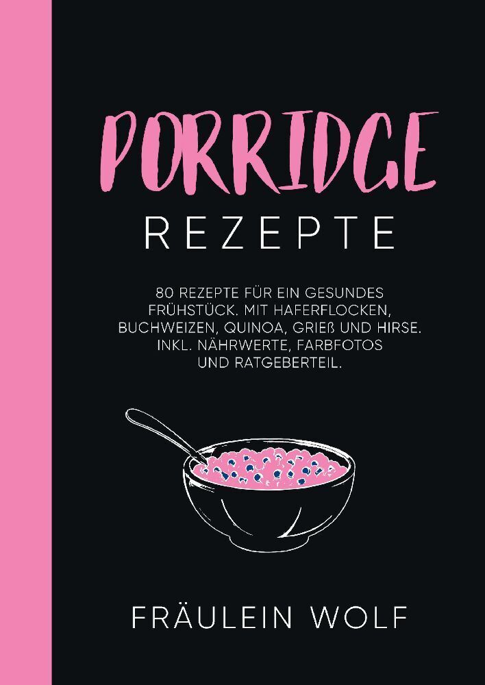 Cover: 9783347960152 | PORRIDGE REZEPTE | Fräulein Wolf | Taschenbuch | Deutsch | tredition