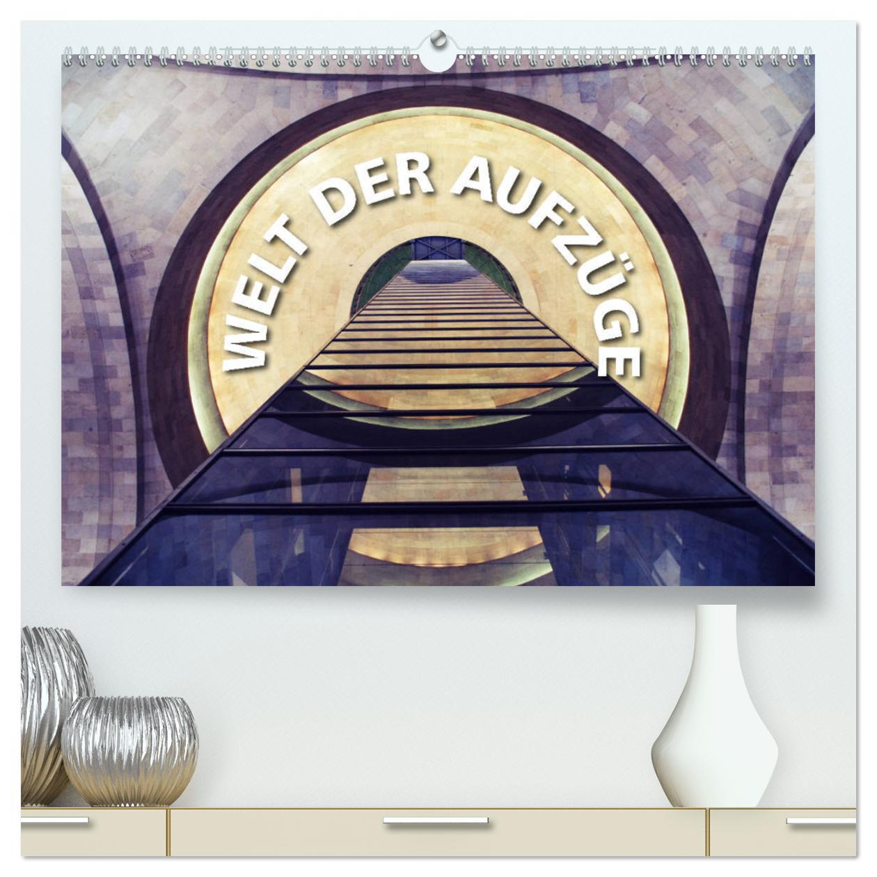 Cover: 9783435415526 | Welt der Aufzüge (hochwertiger Premium Wandkalender 2025 DIN A2...